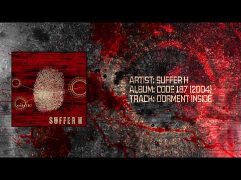 Suffer H - Dorment Inside (REMASTERED)