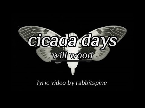 cicada days || will wood (+lyrics)