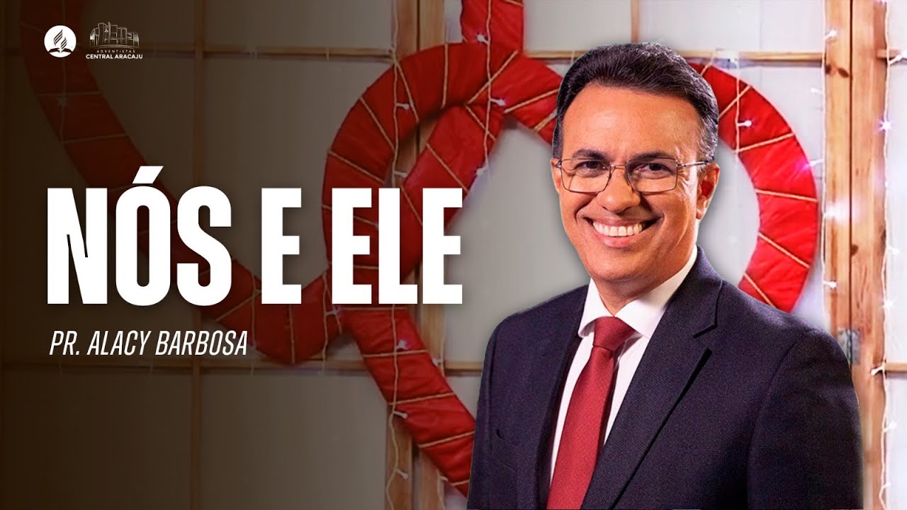 NÓS E ELE | Pastor Alacy Barbosa