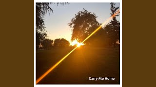 Carry Me Home