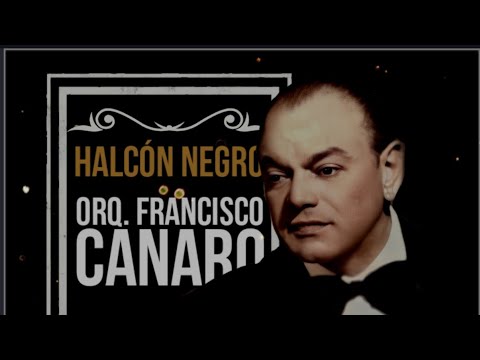 HALCÓN NEGRO - Orq. Francisco Canaro | #TANGO