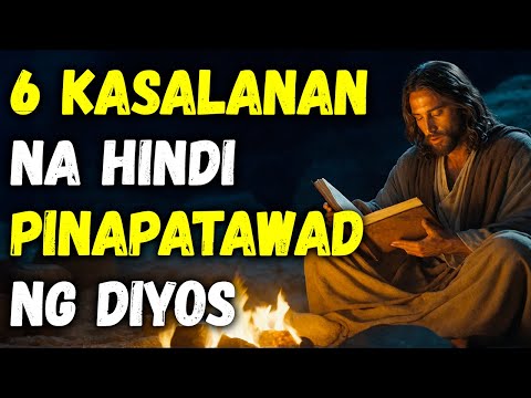6 NA KASALANANG HINDI PINAPATAWAD NG DIYOS: Pinakanakatakot na Babala ng Biblia-Karunungang Biblikal