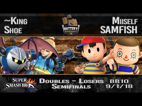Battery Basement 10 - ~King + Shoe Vs. Miiself + SAMFISH - Doubles Losers Semifinals