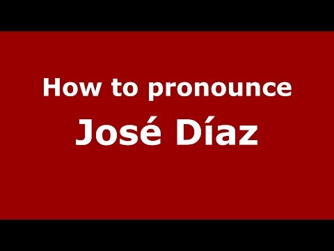 How to pronounce José Díaz (Spanish/Argentina) - PronounceNames.com