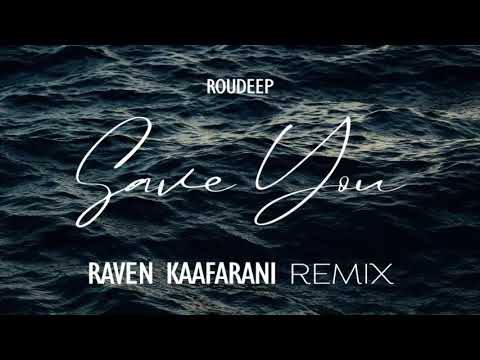 Roudeep - Save You (Raven Kaafarani Remix)