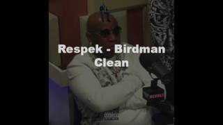 Birdman - Respek (Clean) (Audio)