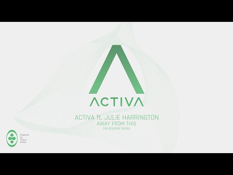 Activa ft. Julie Harrington - Away From This (Tim Bourne Remix)