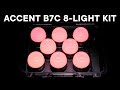 Introducing the Accent B7c 8-Light Kit