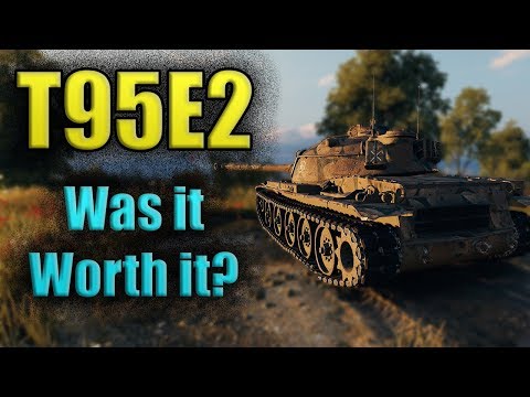 Was the 3 year Grind Worth it? || World of Tanks || T95E2 Review