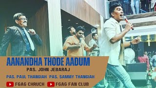 Aanandha Thode Aadum | Pas. John jebaraj | Malayalam Christian song | Zylan Armani | FGAG CHRUCH