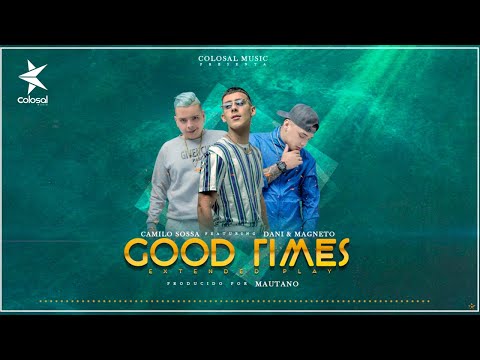 02. Lo Hacíamos - Camilo Sossa ft. Dani y Magneto [Good Times] [Audio Oficial] ®