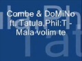 Combe,Cvele ft. Tatula ft. Philt -Mala volim te