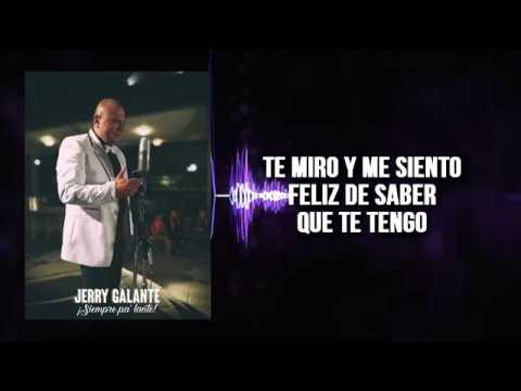 Jerry Galante - La Dicha de Tenerte (Promo)