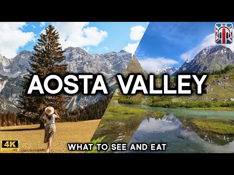 Aosta Valley, Italy 🇮🇹 | Top 5 Places to Visit + 3 Must-Try Foods (4K Travel Guide)