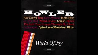 Howler - "Here's The Itch That Creeps Through My Skull"
