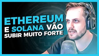 ANLISE DE ETHEREUM, SOLANA E CRIPTOMOEDAS QUE AINDA VO SUBIR - AUGUSTO BACKES
