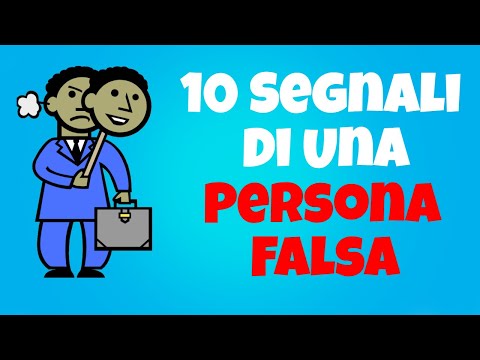 10 Segnali Di Una Persona Falsa