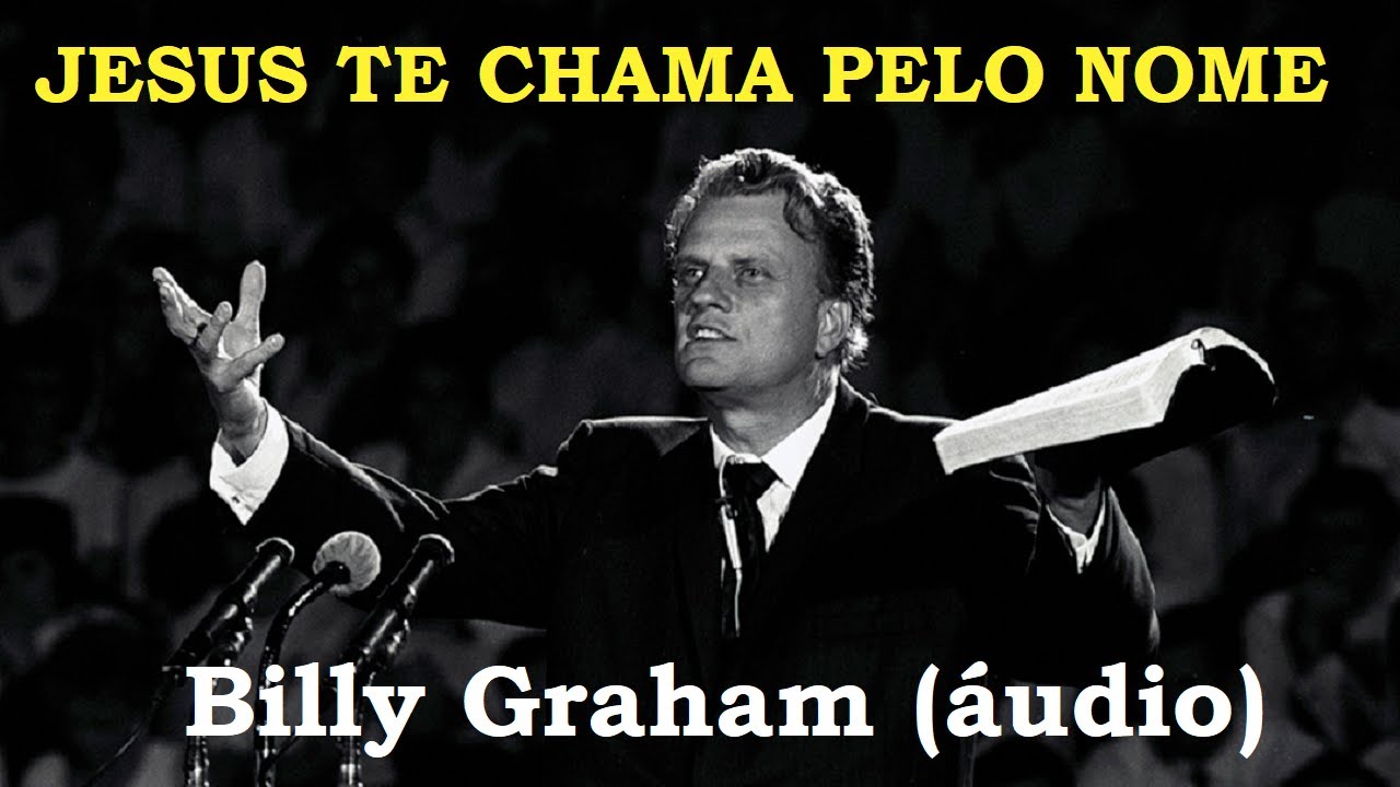 Jesus te chama pelo nome - Billy Graham (áudio)