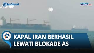 Blokade AS Jebol! 26 Kapal Bayangan Iran Berhasil Lewati Blokade AS di Selat Hormuz