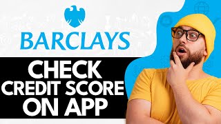 How To Check Credit Score On Barclays Banking App (2024)