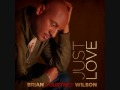 All I Need by Brian Courtney Wilson 
