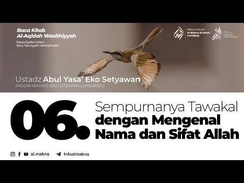 06. Sempurnya Tawakal dengan Mengenal Nama & Sifat Allah | Al-Aqidah Washittiyah—Ustadz Abul Yasa’
