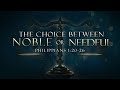 The Choice Between Noble or Needful - Pastor Stacey Shiflett