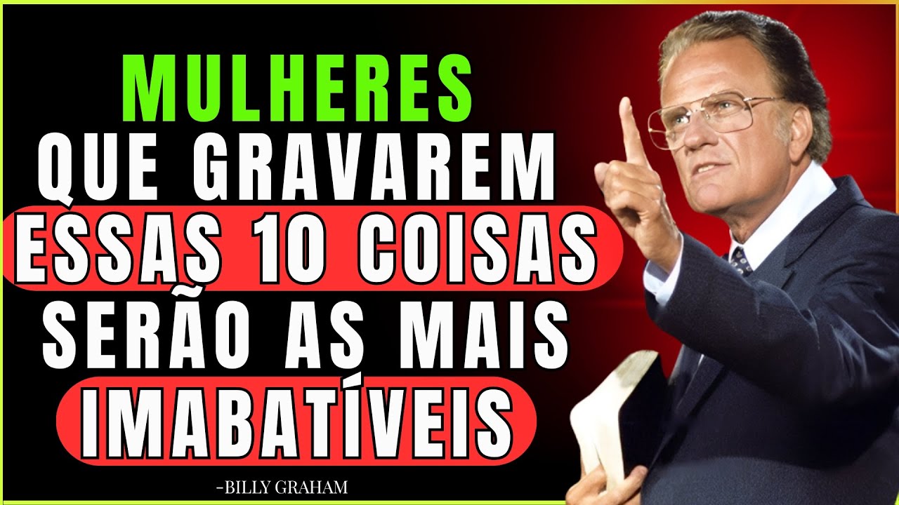 10 Coisas Que Toda Mulher de Fé Precisa Ouvir Ainda Hoje | VOCÊ NÃO ESTÁ SOZINHA - (BILLY GRAHAM)
