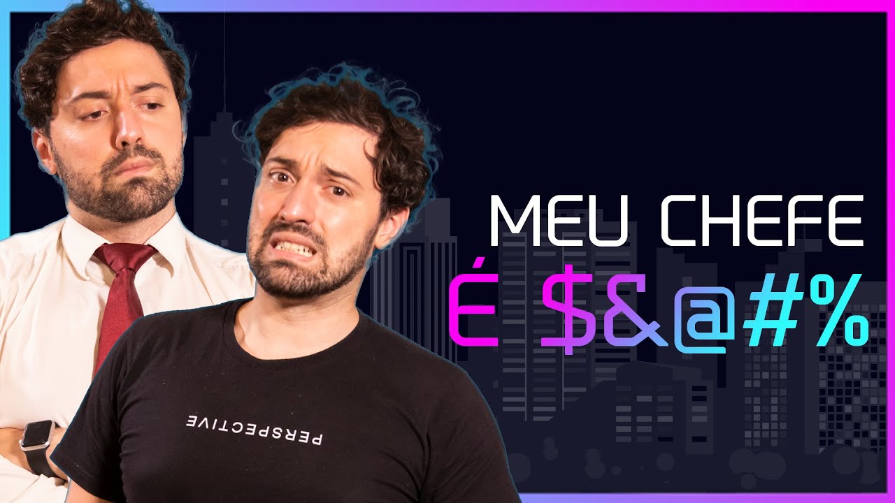 CHEFE 💼 Como lidar com chefe difícil (CONTROLADOR, GROSSEIRO, AUTORITÁRIO, INCOMPETENTE...)