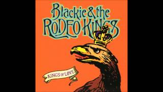 Blackie &amp; The Rodeo Kings - Boots of Leather