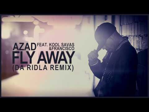 Azad  - Fly Away feat. Kool Savas & Francisco (Da Ridla Beatz Remix)