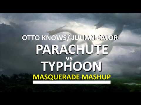 Julian Calor vs Otto Knows - Parachute/Typhoon (Masquerade mashup 2014)