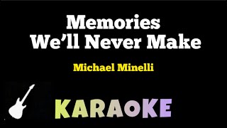 Michael Minelli - Memories We’ll Never Make | Karaoke Guitar Instrumental