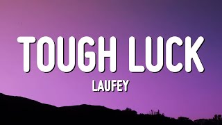 Laufey - Tough Luck (Lyrics)