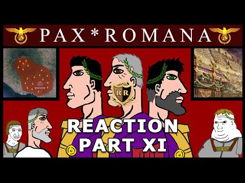 The PAX ROMANA: Unbiased History - Rome XI REACTION