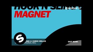 Hook N Sling & Chris Willis - Magnet (Original Mix)