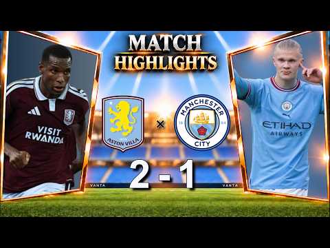 Aston Villa 2-1 Manchester City | Premier League Match Highlights