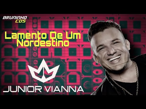 Junior Vianna - Lamento De Um Nordestino #AbrindoOLitroComVianna2.0