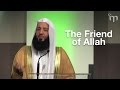 The Friend of Allah || Ustadh Wahaj Tarin