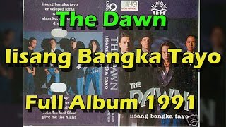 The Dawn Iisang Bangka Tayo (Full Album  1991)