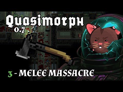 ...AND MY AXE!! ¦ QUASIMORPH 0.7 ¦ Episode 3