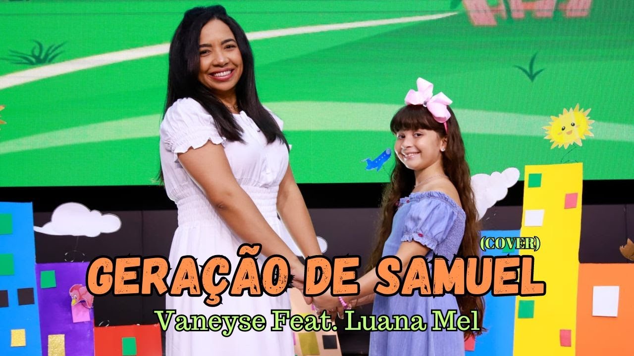 Vaneyse feat. Luana Mel - Geração de Samuel (COVER) -