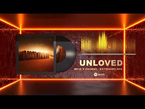 UNLOVED  - ISYK X DADINO (Extended Mix) #extendedmix #unloved