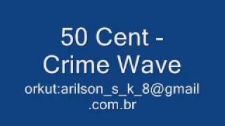 50 Cent Crime Wave