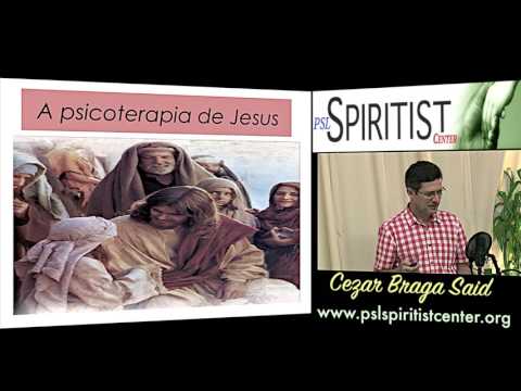 Palestra Espirita  -  A Psicoterapia de Jesus - Cezar Braga Said - Parte 1