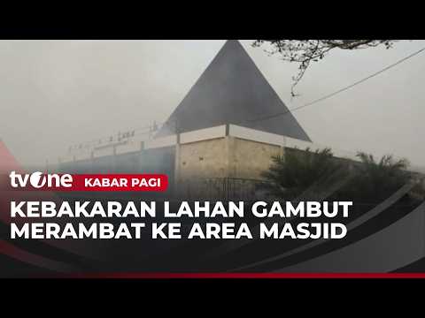 Api Karhutla Melahap Bangunan Masjid | Kabar Hari Ini