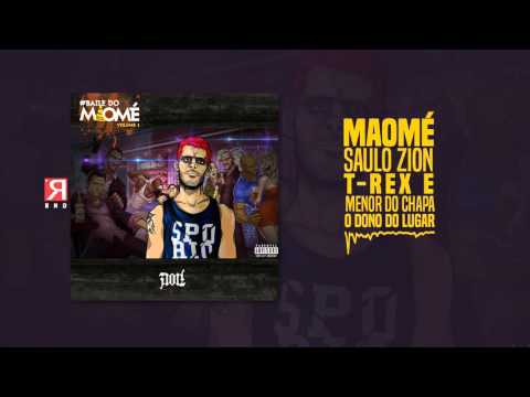 Mc Maomé, Saulo Zion, T Rex & Menor do Chapa  - O Dono do Lugar