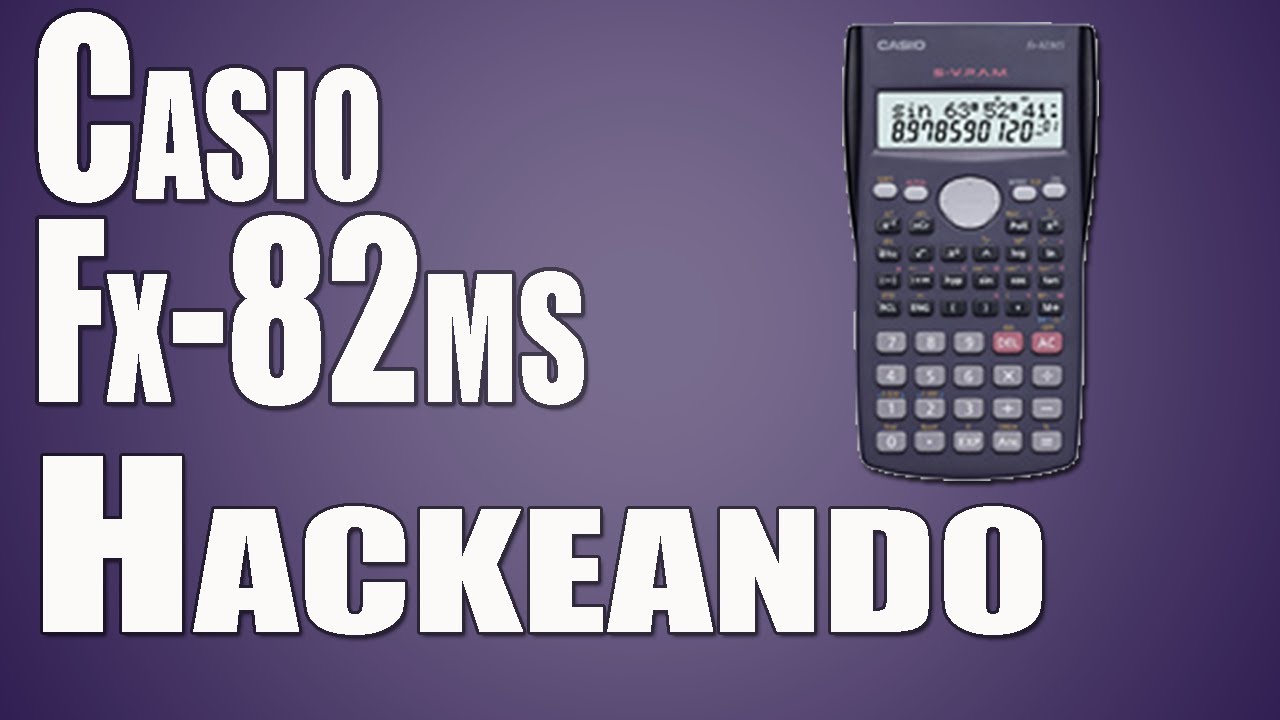 Hackeando Calculadora Casio fx-82MS - Libere Novas Opções