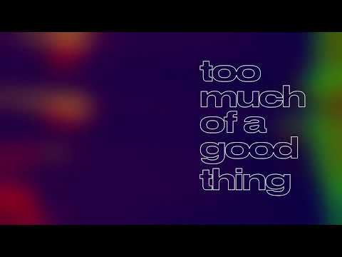 Video thumbnail for Too Much of a Good Thing