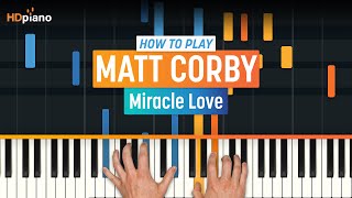 How To Play &quot;Miracle Love&quot; by Matt Corby | HDpiano (Part 1) Piano Tutorial